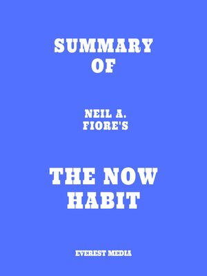 cover image of Summary of Neil A. Fiore's the Now Habit